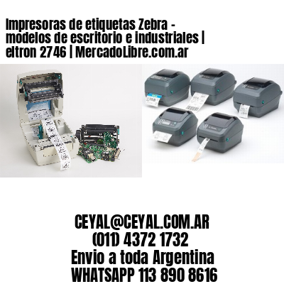 Impresoras de etiquetas Zebra – modelos de escritorio e industriales | eltron 2746 | MercadoLibre.com.ar