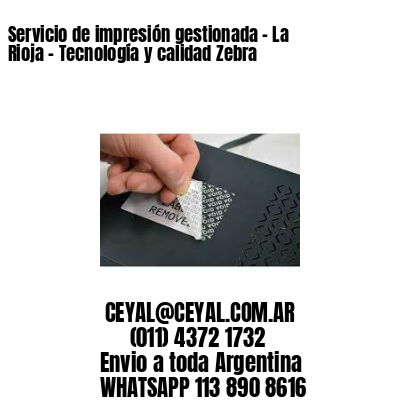 Servicio de impresión gestionada - La Rioja - Tecnología y calidad Zebra