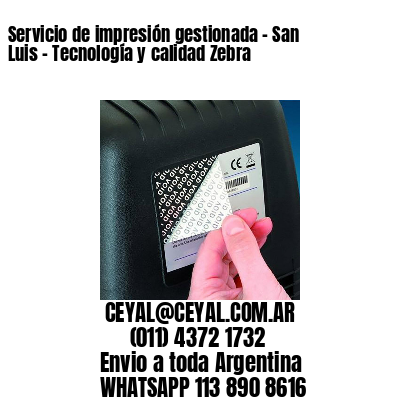Servicio de impresión gestionada – San Luis – Tecnología y calidad Zebra