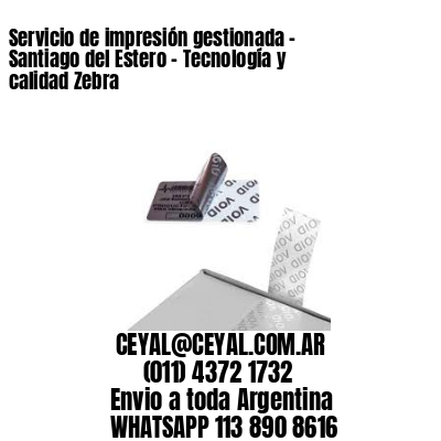 Servicio de impresión gestionada – Santiago del Estero – Tecnología y calidad Zebra