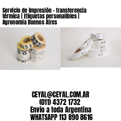 Servicio de impresión – transferencia térmica | Etiquetas personalibles | Agronomia Buenos Aires