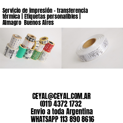 Servicio de impresión – transferencia térmica | Etiquetas personalibles | Almagro  Buenos Aires