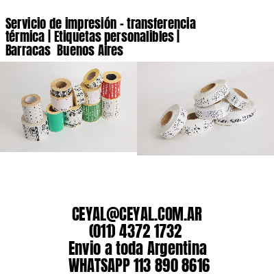 Servicio de impresión – transferencia térmica | Etiquetas personalibles | Barracas  Buenos Aires