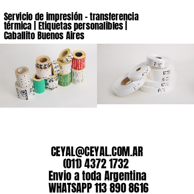 Servicio de impresión – transferencia térmica | Etiquetas personalibles | Caballito Buenos Aires
