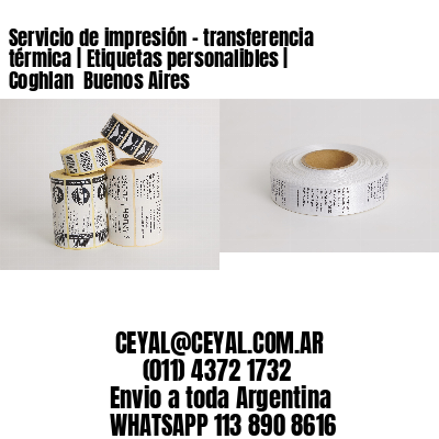 Servicio de impresión – transferencia térmica | Etiquetas personalibles | Coghlan  Buenos Aires