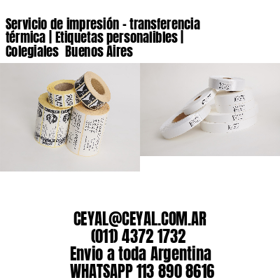 Servicio de impresión – transferencia térmica | Etiquetas personalibles | Colegiales  Buenos Aires