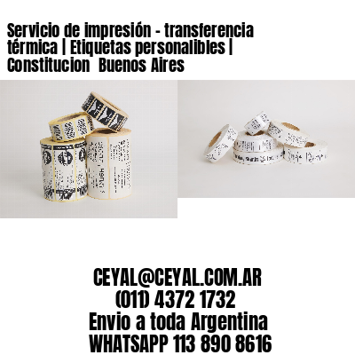 Servicio de impresión – transferencia térmica | Etiquetas personalibles | Constitucion  Buenos Aires