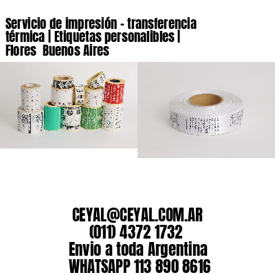 Servicio de impresión – transferencia térmica | Etiquetas personalibles | Flores  Buenos Aires