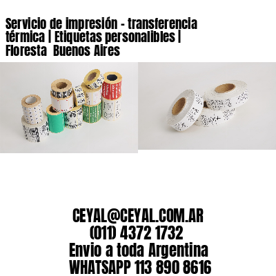 Servicio de impresión – transferencia térmica | Etiquetas personalibles | Floresta  Buenos Aires