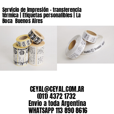 Servicio de impresión – transferencia térmica | Etiquetas personalibles | La Boca  Buenos Aires