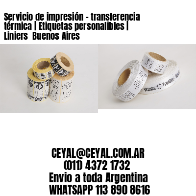 Servicio de impresión – transferencia térmica | Etiquetas personalibles | Liniers  Buenos Aires