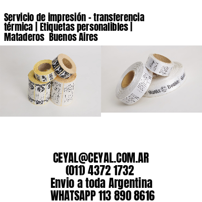 Servicio de impresión – transferencia térmica | Etiquetas personalibles | Mataderos  Buenos Aires