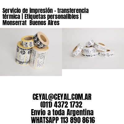 Servicio de impresión – transferencia térmica | Etiquetas personalibles | Monserrat  Buenos Aires