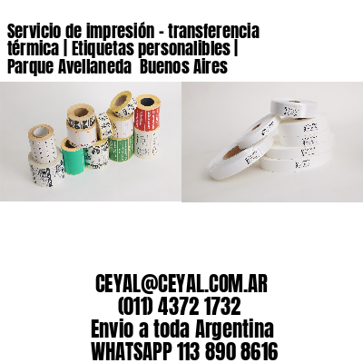 Servicio de impresión – transferencia térmica | Etiquetas personalibles | Parque Avellaneda  Buenos Aires