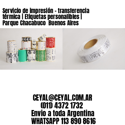 Servicio de impresión – transferencia térmica | Etiquetas personalibles | Parque Chacabuco  Buenos Aires