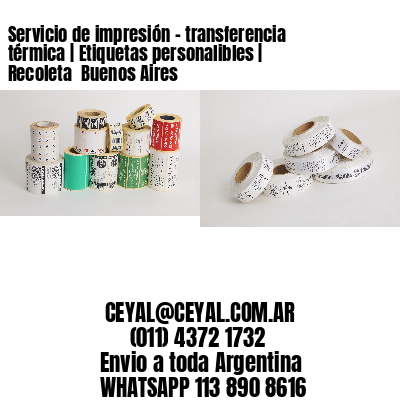 Servicio de impresión – transferencia térmica | Etiquetas personalibles | Recoleta  Buenos Aires