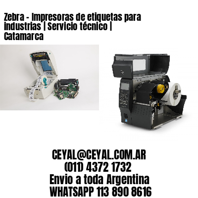 Zebra – Impresoras de etiquetas para industrias | Servicio técnico | Catamarca
