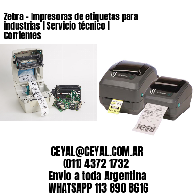Zebra – Impresoras de etiquetas para industrias | Servicio técnico | Corrientes