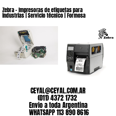 Zebra – Impresoras de etiquetas para industrias | Servicio técnico | Formosa