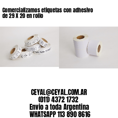 Comercializamos etiquetas con adhesivo de 29 X 20 en rollo