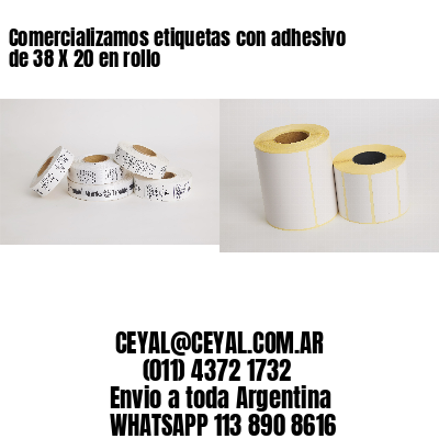 Comercializamos etiquetas con adhesivo de 38 X 20 en rollo