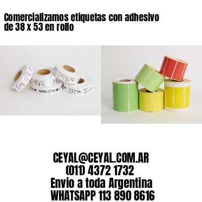 Comercializamos etiquetas con adhesivo de 38 x 53 en rollo