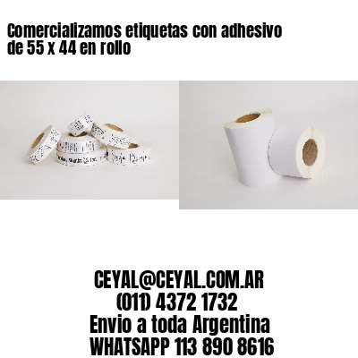 Comercializamos etiquetas con adhesivo de 55 x 44 en rollo