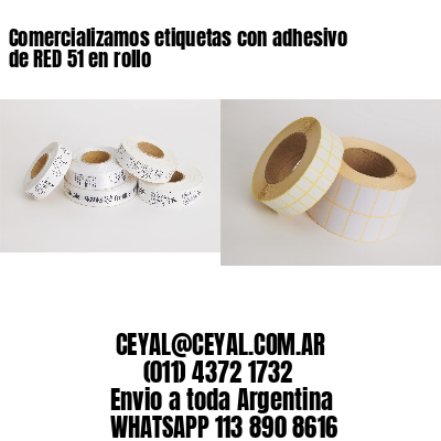 Comercializamos etiquetas con adhesivo de RED 51 en rollo