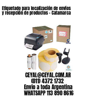 Etiquetado para localización de envíos y recepción de productos – Catamarca
