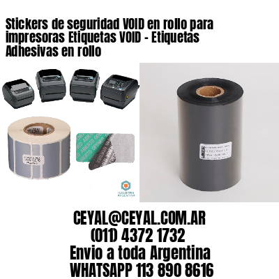 Stickers de seguridad VOID en rollo para impresoras Etiquetas VOID – Etiquetas Adhesivas en rollo