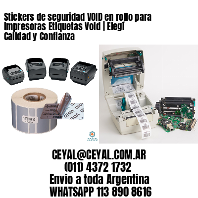 Stickers de seguridad VOID en rollo para impresoras Etiquetas Void | Elegí Calidad y Confianza