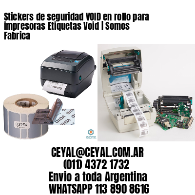 Stickers de seguridad VOID en rollo para impresoras Etiquetas Void | Somos Fabrica