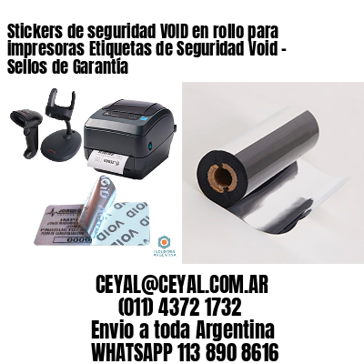 Stickers de seguridad VOID en rollo para impresoras Etiquetas de Seguridad Void – Sellos de Garantía