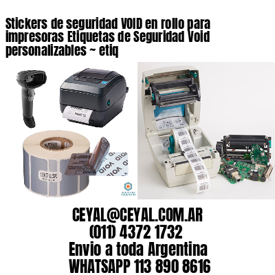 Stickers de seguridad VOID en rollo para impresoras Etiquetas de Seguridad Void personalizables ~ etiq