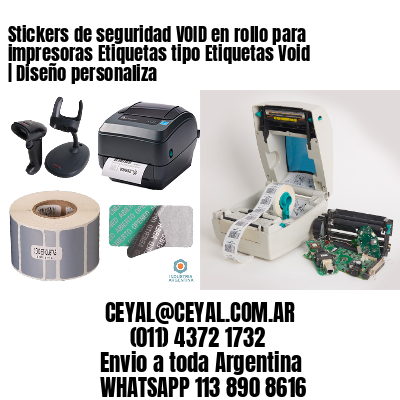 Stickers de seguridad VOID en rollo para impresoras Etiquetas tipo Etiquetas Void | Diseño personaliza