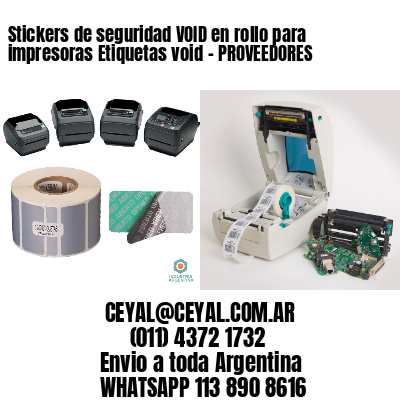 Stickers de seguridad VOID en rollo para impresoras Etiquetas void – PROVEEDORES