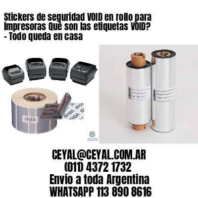 Stickers de seguridad VOID en rollo para impresoras Qué son las etiquetas VOID? – Todo queda en casa