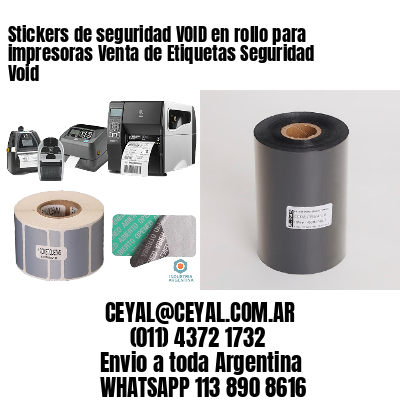 Stickers de seguridad VOID en rollo para impresoras Venta de Etiquetas Seguridad Void