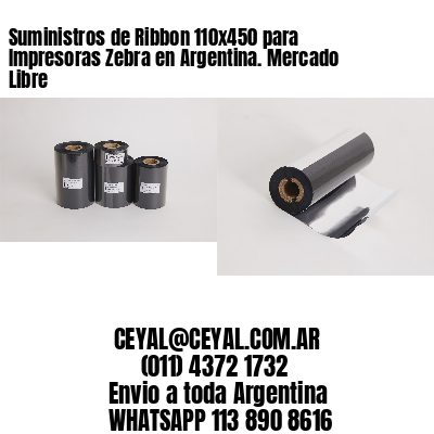 Suministros de Ribbon 110×450 para Impresoras Zebra en Argentina. Mercado Libre