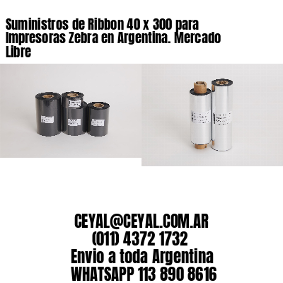 Suministros de Ribbon 40 x 300 para Impresoras Zebra en Argentina. Mercado Libre