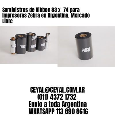 Suministros de Ribbon 83 x  74 para Impresoras Zebra en Argentina. Mercado Libre