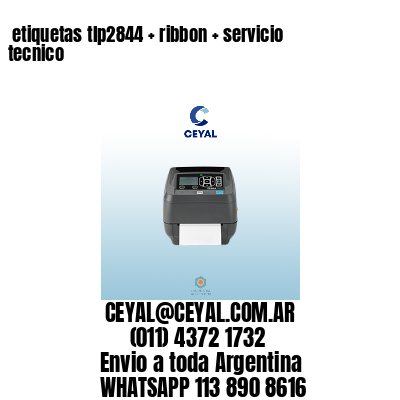 etiquetas tlp2844 + ribbon + servicio tecnico