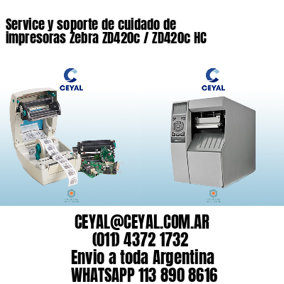 Service y soporte de cuidado de impresoras Zebra ZD420c / ZD420c‑HC