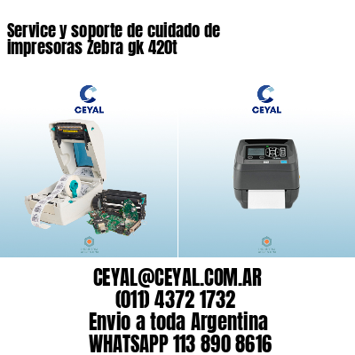Service y soporte de cuidado de impresoras Zebra gk 420t