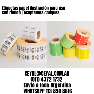 Etiquetas papel ilustración para uso con ribbon | Aceptamos cheques