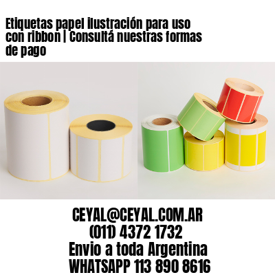 Etiquetas papel ilustración para uso con ribbon | Consultá nuestras formas de pago