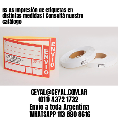 Bs As Impresión de etiquetas en distintas medidas | Consultá nuestro catálogo
