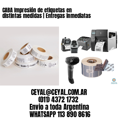 CABA Impresión de etiquetas en distintas medidas | Entregas inmediatas