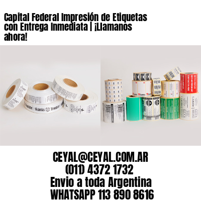 Capital Federal Impresión de Etiquetas con Entrega Inmediata | ¡Llamanos ahora!