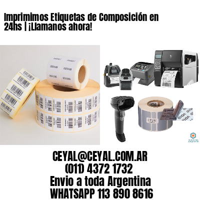 Imprimimos Etiquetas de Composición en 24hs | ¡Llamanos ahora!